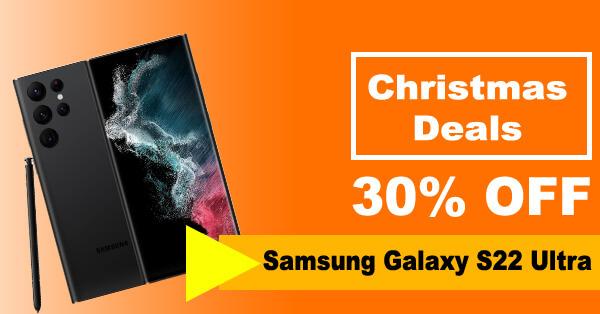 HUGE deals on Samsung Galaxy S22 Ultra Christmas Sale 30% off