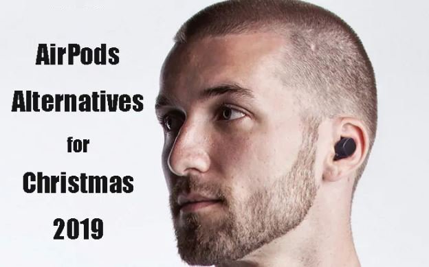 Top 5 AirPods Alternatives for Christmas 2019