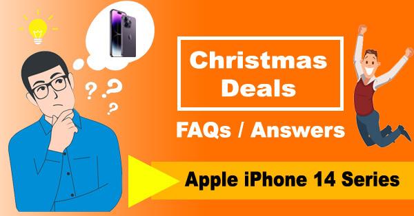 iPhone 14 Christmas Deals FAQ in 2022 - All Answers In One Place